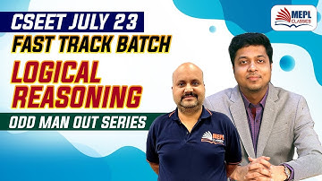 CSEET July 23 Fast Track Batch | Logical Reasoning - Odd Man Out Series | MEPL