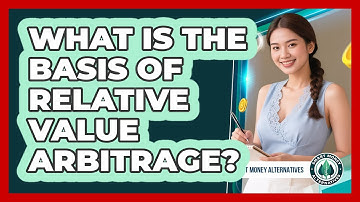 What Is The Basis Of Relative Value Arbitrage?