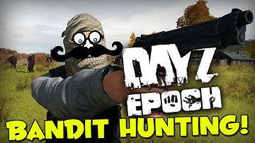 DayZ Epoch - Part 1 | BANDIT HUNTING!