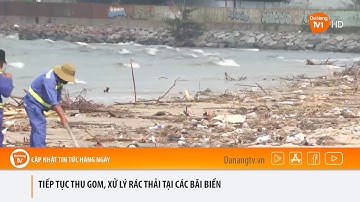 TIẾP TỤC THU GOM, XỬ LÝ RÁC THẢI TẠI CÁC BÃI BIỂN