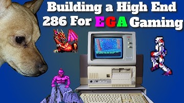 Building a High End 286 for EGA Gaming