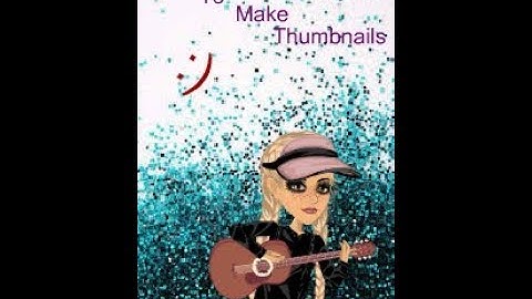 How I Make My Thumbnails MSP