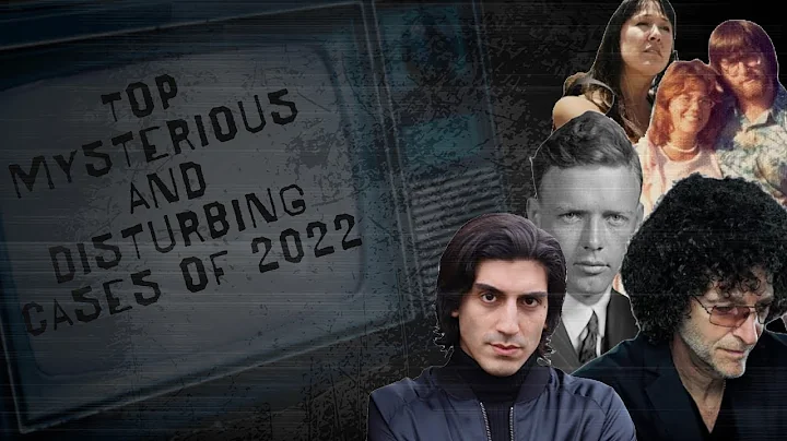 Top Mysterious and Disturbing Cases of 2022