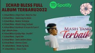 ICHAD BLESS FULL ALBUM TERBARU 2022