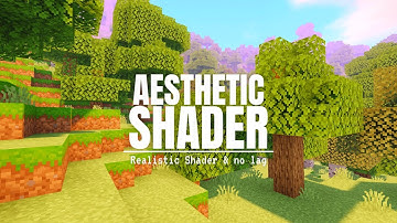 Top 1 Shader MCPE 1.18 + || AESTHETIC Shader | Realistic Shader - No Lag | Support Ram 2GB - 18GB