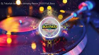 Dj Tidurlah Bersama bintang Remix 2020 Full bass