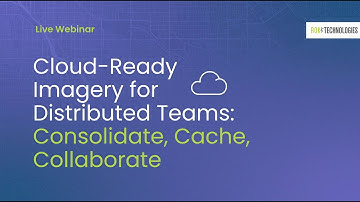 Cloud-Ready Imagery for Distributed Teams: Consolidate, Cache, Collaborate