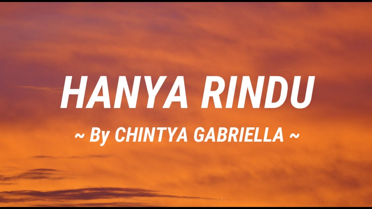 Hanya Rindu Andmesh Kamaleng Cover Chintya Gabriella Lirik Lagu Youtube