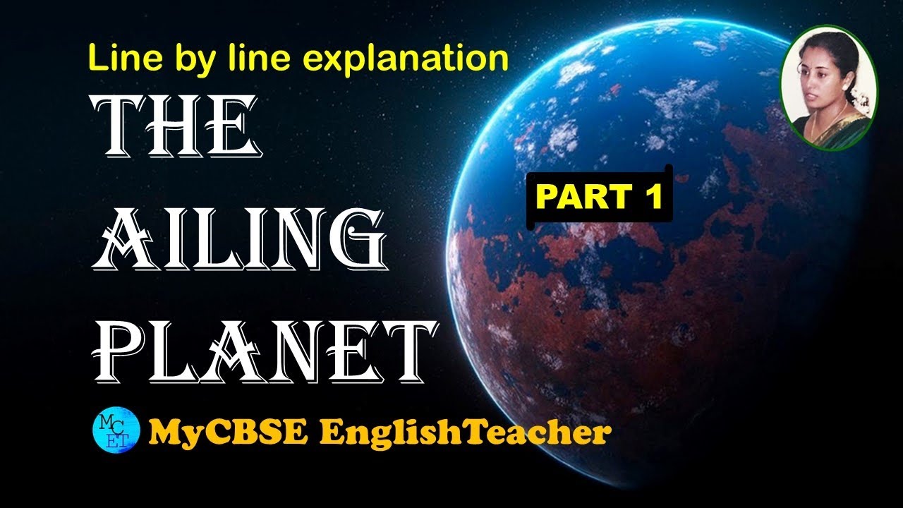 The Ailing Planet Class 11 Line By Line Explanation
