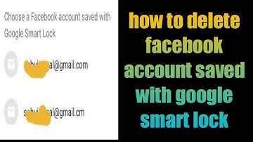 how to delete facebook account saved with google smart lock