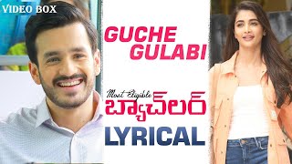 GUCHE GULABI LYRICAL SONG | MOST ELIGIBLE BACHELOR (TELUGU-2021) - AKHIL AKKINENI | POOJA HEGDE