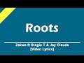 Zakwe - Roots ft Stogie T & Jay Claude [video Lyrics] || LyrickedRSA