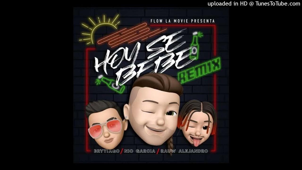 Hoy Se Bebe (Full Remix) Nio Garcia, Brytiago & Rauw Alejandro YouTube