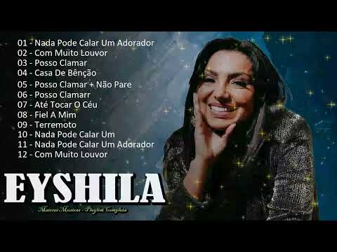 Novos louvores de adoração com Eyshila - fé que transforma vidas em 2026 viral gospel hoje!🙏