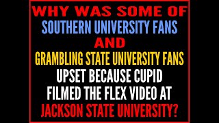 Cupid Filmed Flex Video @ Jackson State Had Some Southern University And Grambling State Fans Upset.