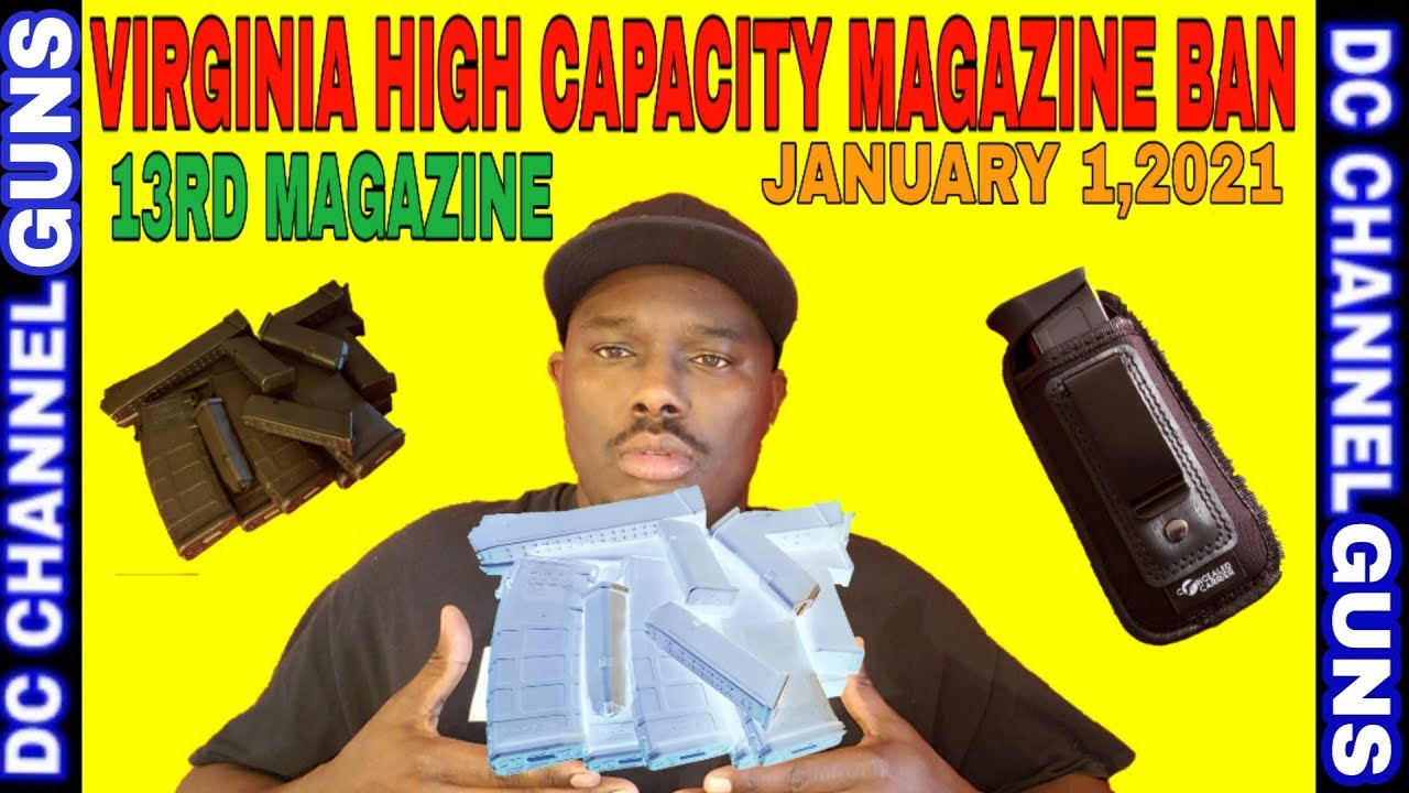 Virginia High Capacity Magazine Ban January 1, 2021 GUNS YouTube