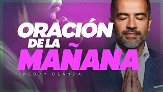 Oración de la Mañana DOMINGO  |  Freddy DeAnda