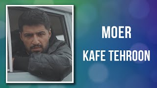 Moer - Kafe Tehroon (Lyrics)