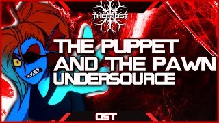[Undersource OST] The Puppet And The Pawn [Undyne/Hacked Chara]