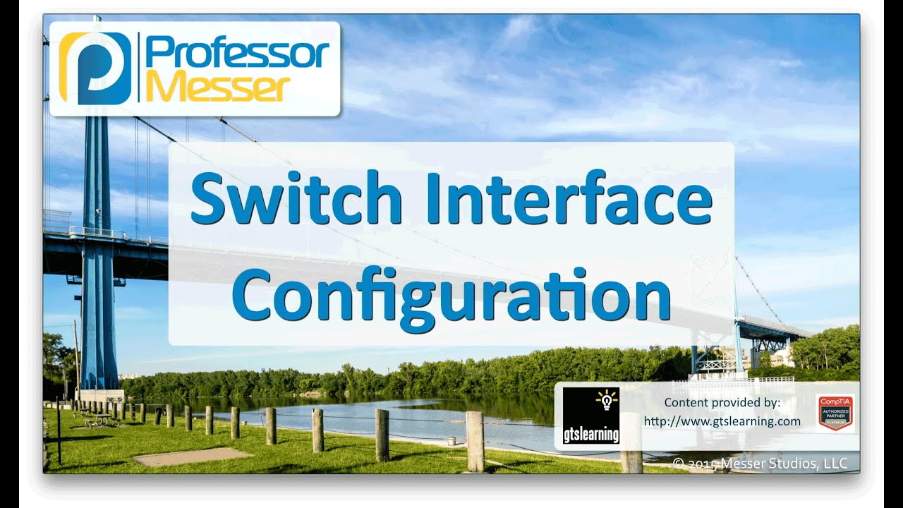 Switch Interface Configuration - CompTIA Network+ N10-006 - 2.6