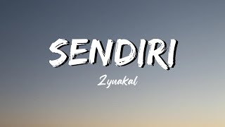 SENDIRI - Zynakal (Lirik)