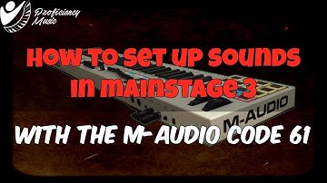 Setting Up Sounds in Mainstage with the M-Audio Code 61