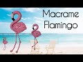 DIY Macrame Flamingo / Fun Craft