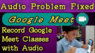 How To Record Google Meet Video Call With Audio|Record Google Meet Video call|Record with Audio