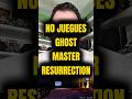 No juegues Ghost Máster Resurrection