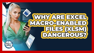 Why Are Excel Macro-enabled Files (XLSM) Dangerous? - Docs and Sheets Pro