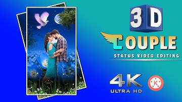 3D couple Trending Behind Object Status Video Editing || kinemaster 4k Full Screen Moving Editing