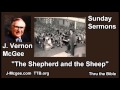 The Shepherd and the Sheep - J. Vernon McGee - FULL Sunday Sermons