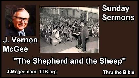 The Shepherd and the Sheep - J. Vernon McGee - FUL...