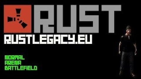 JAK HRÁT RUST LEGACY V ROCE 2020! / HOW TO PLAY RUST LEGACY IN 2020! BAC 5.0 [ WWW.RUSTLEGACY.EU ]