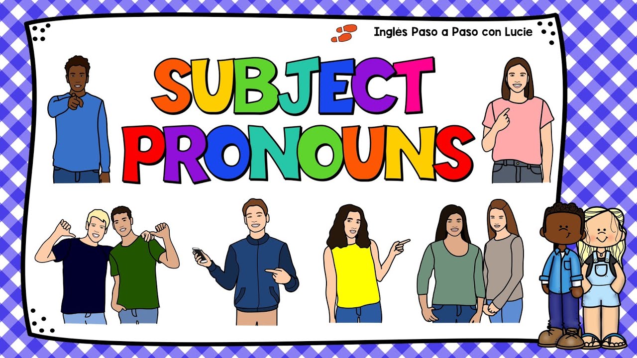 lecci-n-1-c-mo-usar-los-pronombres-personales-en-ingl-s-explicaci-n-de-los-subject-pronouns