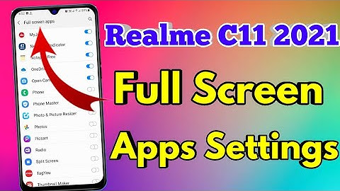Realme c11 2021 Full Screen Apps | Realme c11 2021 Full Screen App Settings