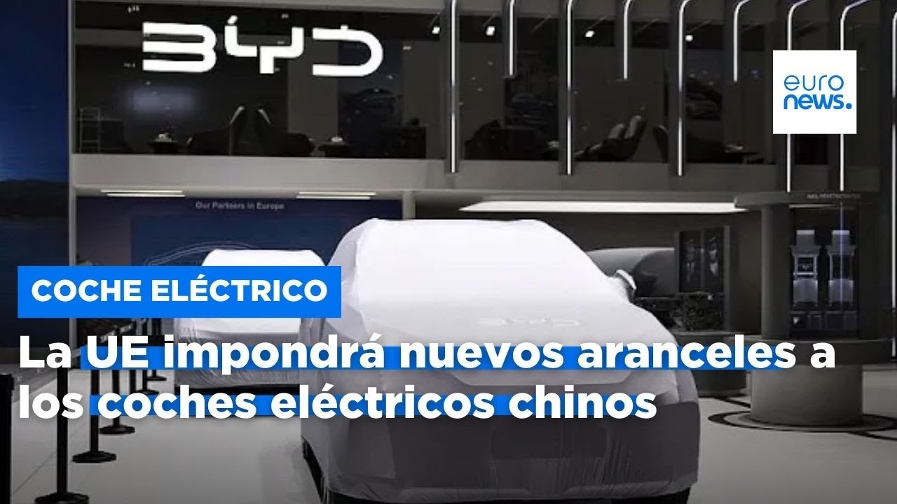 La UE impondrá nuevos aranceles a los coches eléctricos chinos - YouTube