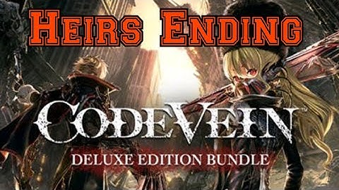 CODE VEIN - Heirs Ending (BAD, from NG+)
