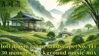lofi music japan landscape(No.34) 30 minutes background music mix