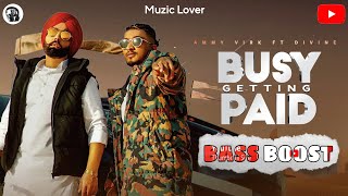 Busy Getting Paid Ammy Virk Ft Divine Bass Boost Muzic Lover Latest Punjabi Song 2023