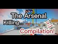 Arsenal Kill Compilation