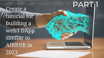 Create a tutorial for building a web3 DApp similar to AIRBNB in 2023 | Step-by-step guide PART 1