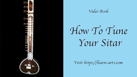 How To Tune Your Sitar?
