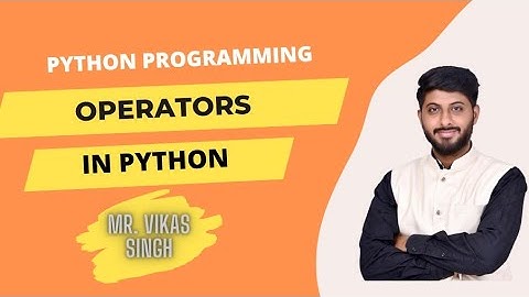Operators  in Python | Program with Explanation | Part 1 HINDI by Vikas Singh