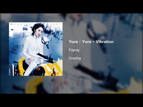 Fayray - Yura・Yura～Vibration - YouTube