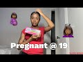 How I Found Out I Was Pregnant @ 19| Personal Feelings