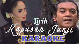 Karaoke dan Lirik lagu KAPUSAN JANJI || Didi kempot ft Yuni Shara || Original Version