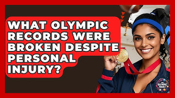 What Olympic Records Were Broken Despite Personal Injury? - The Olympic Vault