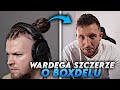 Wardga szczerze o boxdelu