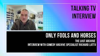 Talking TV - Richard Latto Interview - Only Fools and Horses - The Lost Archive @StreamOnU